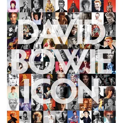 David Bowie: Icon - by  Iconic Images (Hardcover)