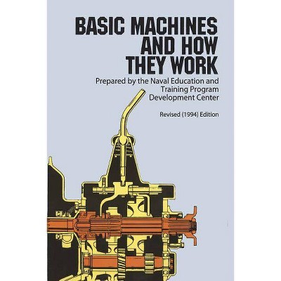 Basic Machines and How They Work - (Paperback)