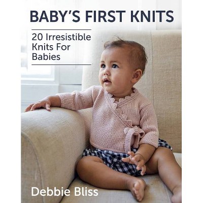 Baby's First Knits - by  Debbie Bliss (Paperback)