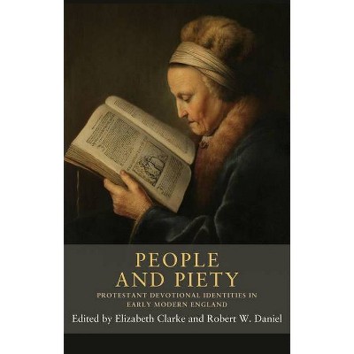 People and Piety - (Seventeenth- And Eighteenth-Century Studies) by  Elizabeth Clarke & Robert W Daniel & Anne Dunan-Page (Hardcover)