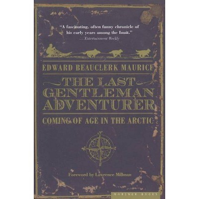 The Last Gentleman Adventurer - by  Edward Beauclerk Maurice (Paperback)