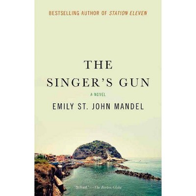 The Singer's Gun - by  Emily St John Mandel (Paperback)