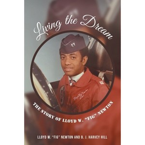 Living the Dream - by Lloyd W Fig Newton & B J Harvey Hill - 1 of 1