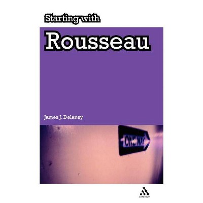 Starting with Rousseau - (Starting With...) by  James Delaney (Hardcover)