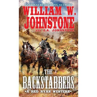 The Backstabbers - (Red Ryan Western) by  William W Johnstone & J A Johnstone (Paperback)