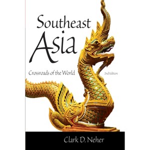 Southeast Asia - 2nd Edition by  Clark Neher (Paperback) - 1 of 1