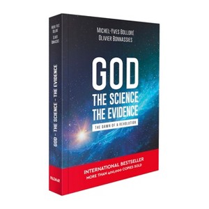 God, the Science, the Evidence - by  Michel-Yves Bollore & Olivier Bonnassies (Paperback) - 1 of 1