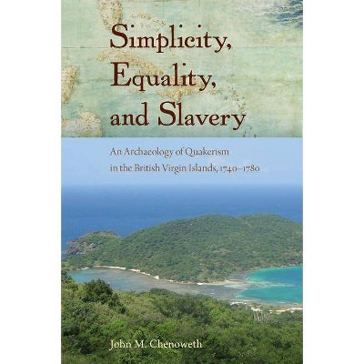 Simplicity, Equality, and Slavery - (Florida Museum of Natural History: Ripley P. Bullen) by  John M Chenoweth (Hardcover)