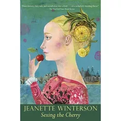 Sexing the Cherry - (Winterson, Jeanette) by  Jeanette Winterson (Paperback)