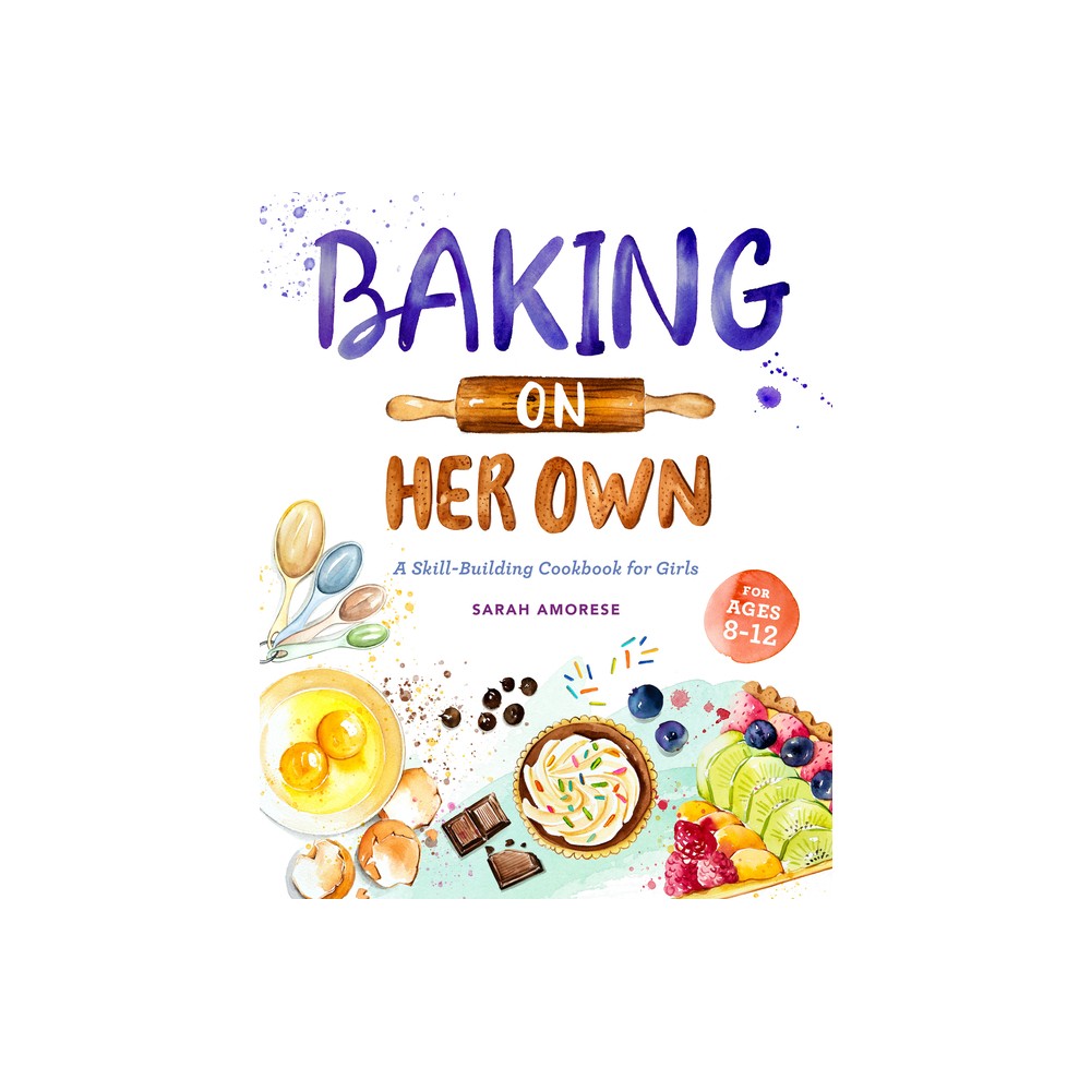 Baking on Her Own - by Sarah Amorese (Paperback)