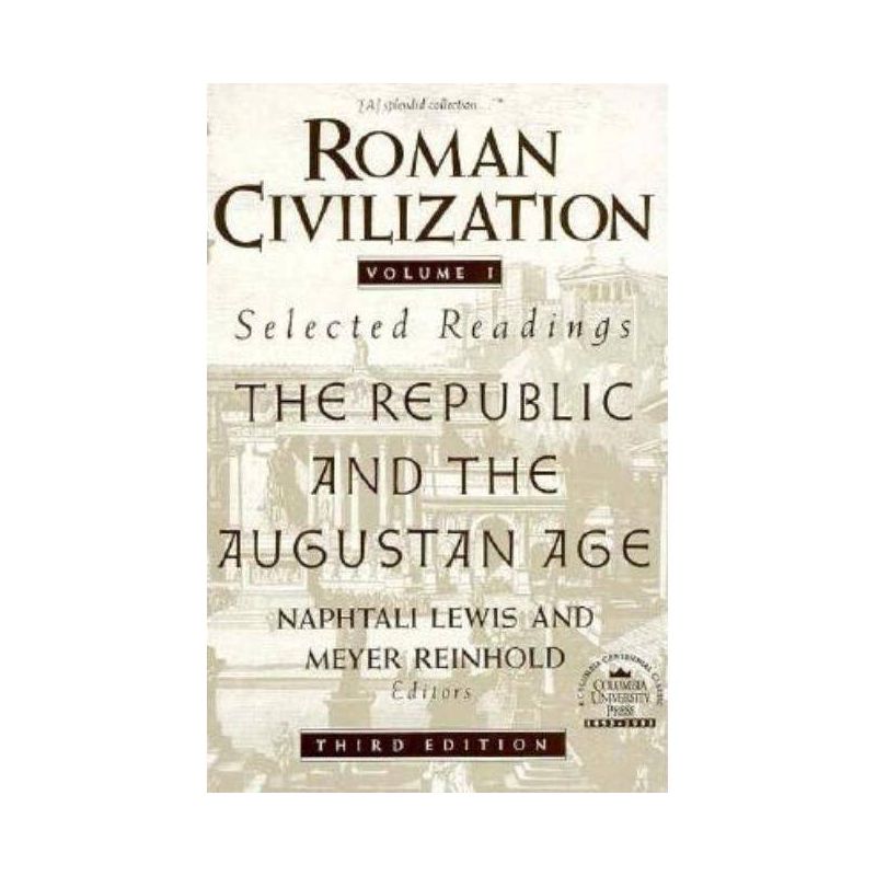 Roman Civilization: Selected Readings - (Roman Civilization Series) 3rd Edition by  Naphtali Lewis & Meyer Reinhold (Paperback), 1 of 2