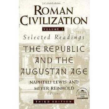 Roman Civilization: Selected Readings - (Roman Civilization Series) 3rd Edition by  Naphtali Lewis & Meyer Reinhold (Paperback)