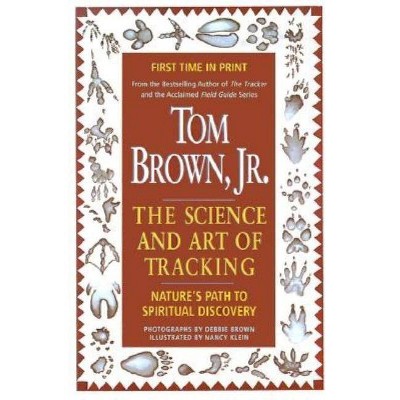 Tom Brown's Science and Art of Tracking - (Paperback)