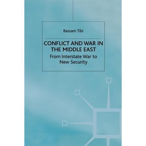 Conflict and War in the Middle East - (From Interstate War to New Security) 2nd Edition by Bassam Tibi - 1 of 1