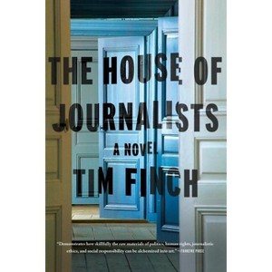 The House of Journalists - by  Tim Finch (Paperback) - 1 of 1