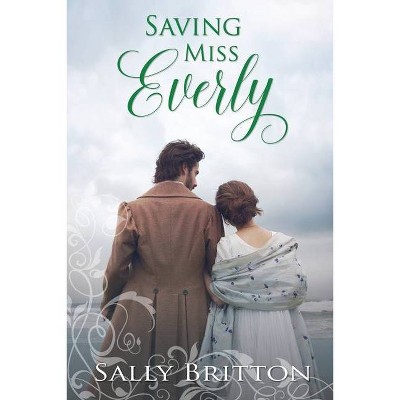 Saving Miss Everly - (Inglewood) by  Sally Britton (Paperback)