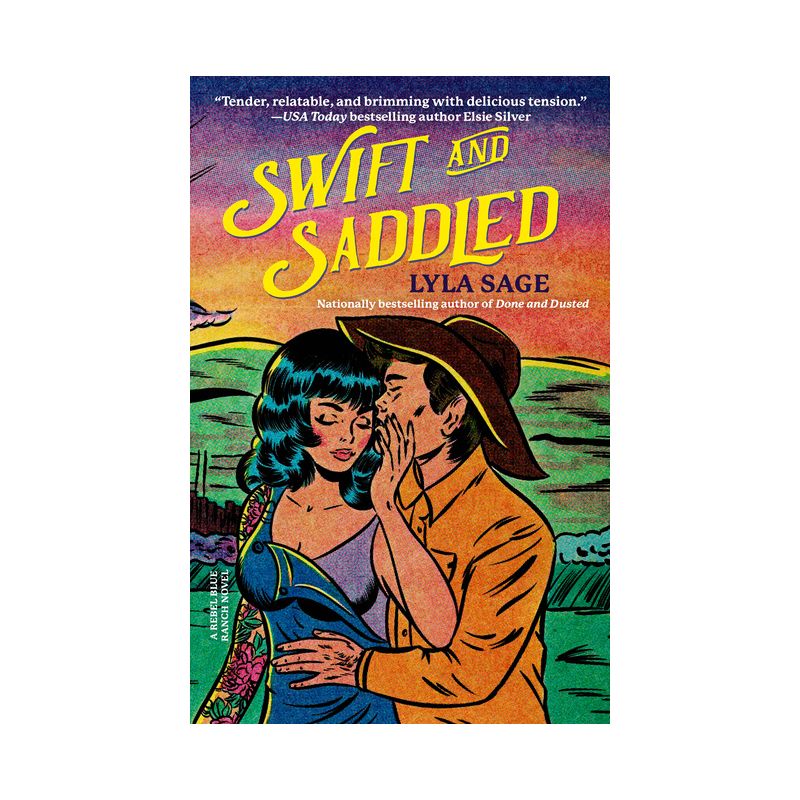 Swift and Saddled - (Rebel Blue Ranch) by  Lyla Sage (Paperback), 1 of 2