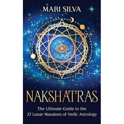 Nakshatras - by  Mari Silva (Hardcover)