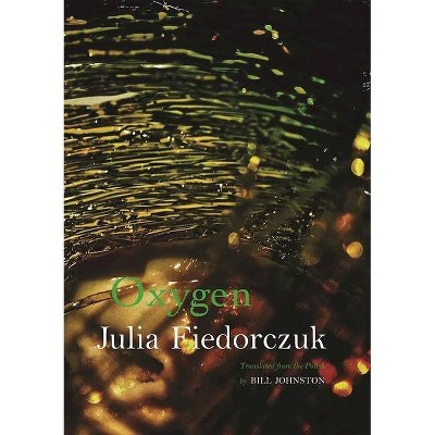 Oxygen - (New Polish Writing) by  Julia Fiedorczuk (Paperback)