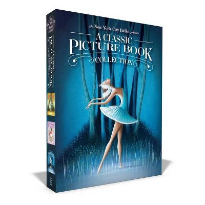 The New York City Ballet Presents a Classic Picture Book Collection - (Hardcover)