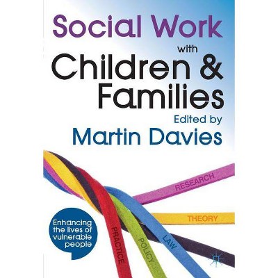 Social Work with Children and Families - by  Martin Davies (Paperback)