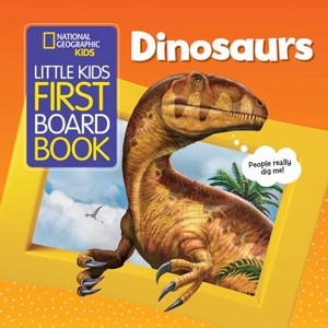 National Geographic Kids Little Kids First Board Book: Dinosaurs - by  Ruth A Musgrave - 1 of 1
