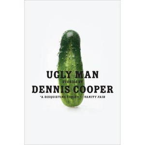 Ugly Man - by  Dennis Cooper (Paperback) - 1 of 1