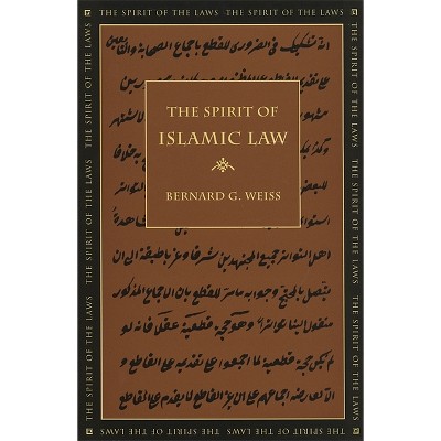 The Spirit of Islamic Law - (Spirit of the Laws) by  Bernard G Weiss (Paperback)