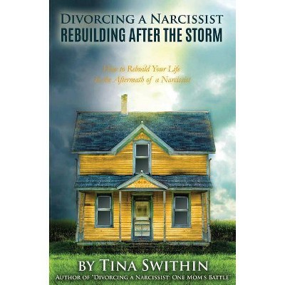 Divorcing a Narcissist - by  Tina Swithin (Paperback)