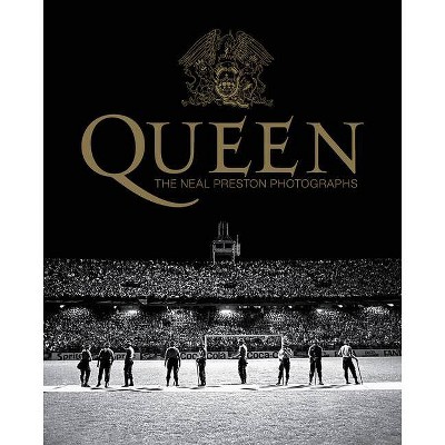 Queen: The Neal Preston Photographs - by  Dave Brolan (Hardcover)