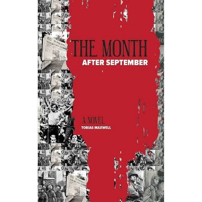 The Month after September - by  Tobias Maxwell (Paperback)