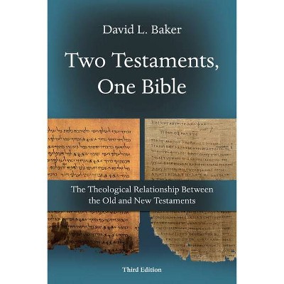 Two Testaments, One Bible - 3rd Edition by  David L Baker (Paperback)