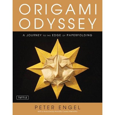 Origami Odyssey - by  Peter Engel (Hardcover)