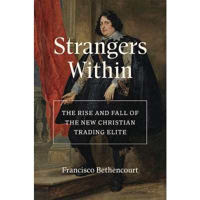 Strangers Within - by  Francisco Bethencourt (Hardcover)