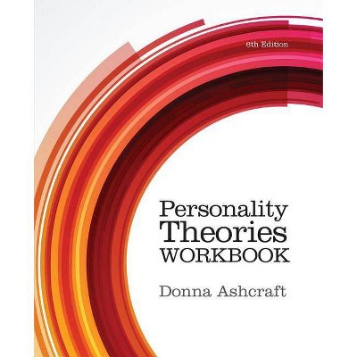 Personality Theories Workbook - 6th Edition by  Donna Ashcraft (Paperback)