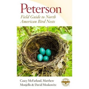 Peterson Field Guide to North American Bird Nests - (Peterson Field Guides) by  Casey McFarland & Matthew Monjello & David Moskowitz (Paperback) - 1 of 1