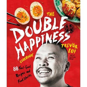 The Double Happiness Cookbook - by  Trevor Lui (Hardcover) - 1 of 1