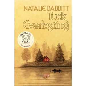 Tuck Everlasting, 50th Anniversary Edition - by Natalie Babbitt - 1 of 1