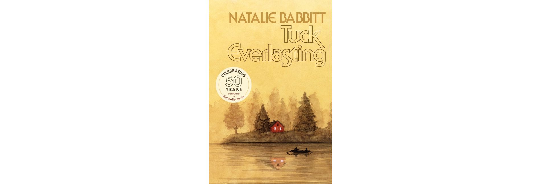 Tuck Everlasting, 50th Anniversary Edition - by  Natalie Babbitt (Paperback)