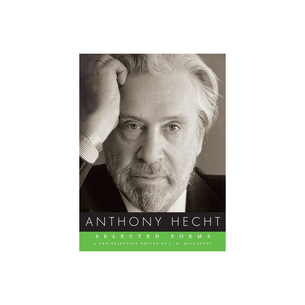 Selected Poems of Anthony Hecht - (Borzoi Poetry) (Paperback)