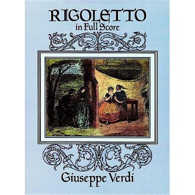 Rigoletto in Full Score - (Dover Vocal Scores) by  Giuseppe Verdi (Paperback)