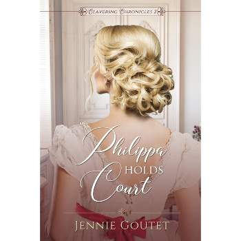Philippa Holds Court - by  Jennie Goutet (Paperback)