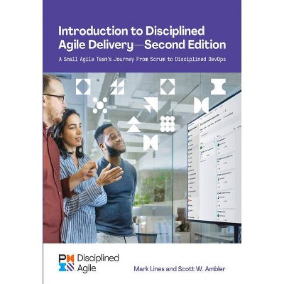 Introduction to Disciplined Agile Delivery - Second Edition - 2nd Edition by  Scott Ambler & Mark Lines (Paperback)