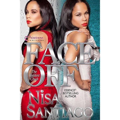 Face Off - (Baddest Chick) by  Nisa Santiago (Paperback)