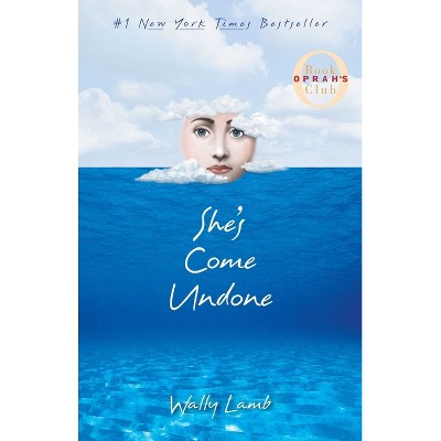 She's Come Undone (Oprah's Book Club) - by  Wally Lamb (Paperback)