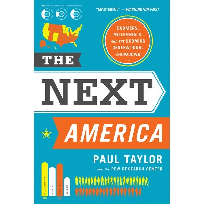 The Next America - by  Paul Taylor & Pew Research Center (Paperback)