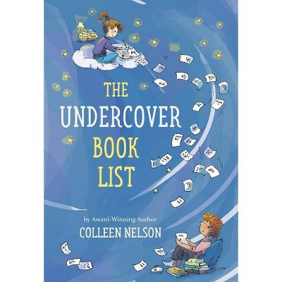 The Undercover Book List - by  Colleen Nelson (Hardcover)