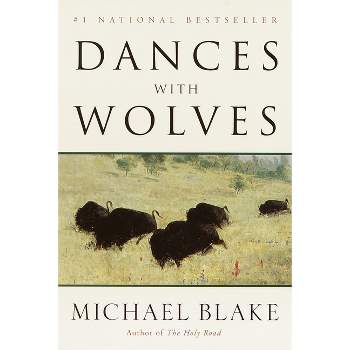 Dances with Wolves - by  Michael Blake (Paperback)