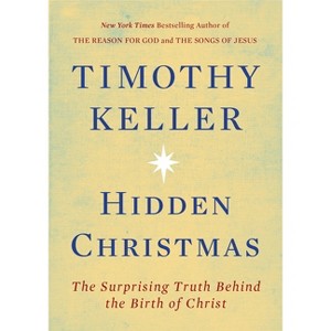 Hidden Christmas - by Timothy Keller - 1 of 1