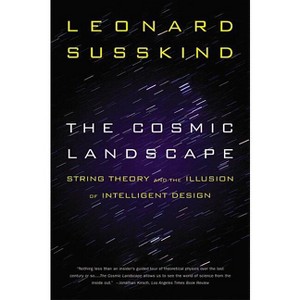 The Cosmic Landscape - by  Leonard Susskind (Paperback) - 1 of 1